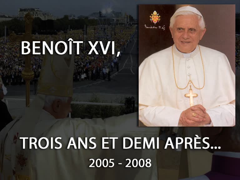 Benoît XVI, trois ans et demi après…
2005-2008