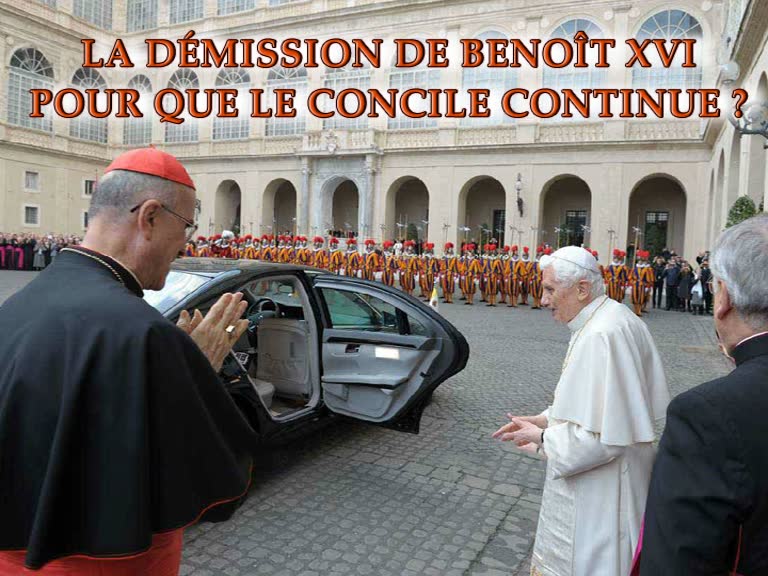 La démission de Benoît XVI
Pour que le Concile continue ?