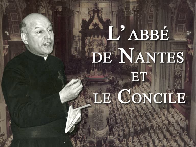 L’abbé de Nantes et le Concile