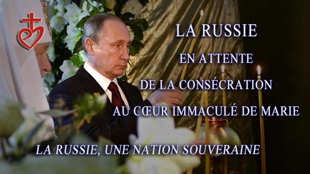La Russie de Poutine en attente
de la consécration au Cœur Immaculé de Marie