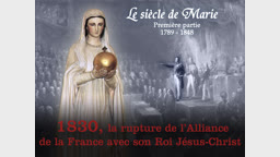 1830, la rupture de l’Alliance de la France avec son Roi Jésus-Christ.