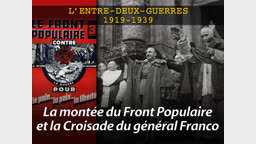 La montée du Front Populaire et la Croisade du général Franco.