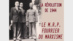« Le M.R.P. fourrier du marxisme. »
