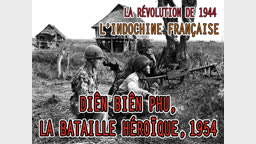 Diên Biên Phu, la bataille héroïque, 1954.