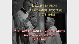 Montage : Il Papa Luciani, le Saint et le Martyr. Images d’une vie prédestinée (1912-1978).