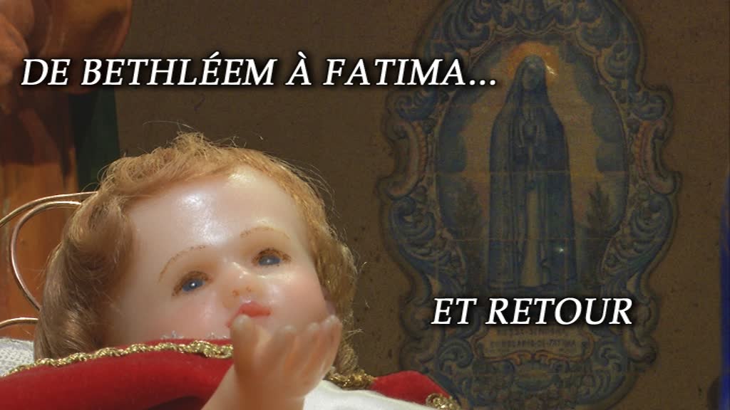 De Bethléem à Fatima… et retour