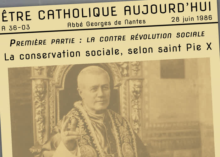 2. La conservation sociale, selon saint Pie X.