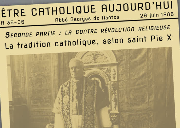2. La tradition catholique, selon saint Pie X.