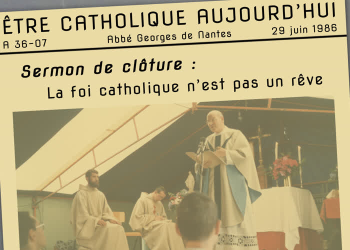 Sermon de clôture : La foi catholique n’est pas un rêve.