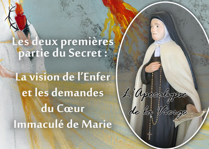 Les deux premières parties du Secret : La vision de l’enfer et les demandes du Cœur Immaculé de Marie.