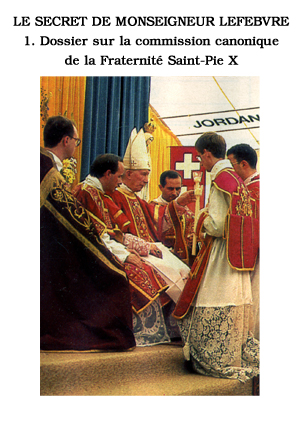 Le secret de Mgr Lefebvre (1)