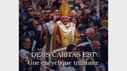 “ Deus caritas est ”, une encyclique trinitaire