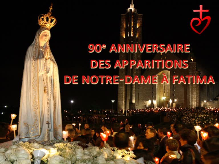 90e anniversaire
des apparitions de Notre-Dame à Fatima