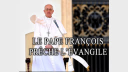 Le pape François prêche l’Évangile