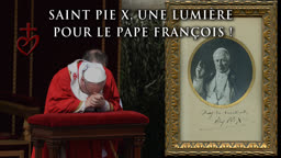 Saint Pie X, une lumière
pour le pape François !
