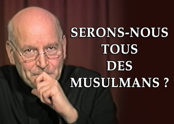 Serons-nous tous des musulmans ?