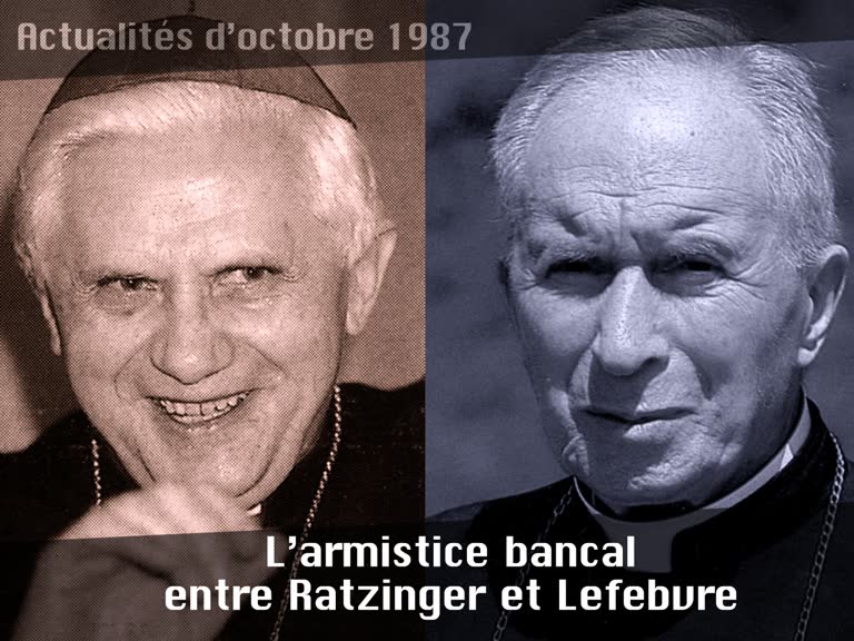 L’armistice bancal entre Ratzinger et Lefebvre.