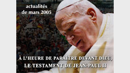 À l’heure de paraître devant Dieu, le testament de Jean-Paul II.
