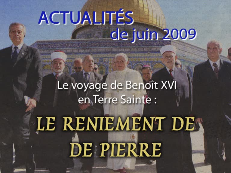 Le voyage de Benoît XVI en Terre Sainte (mai 2009).