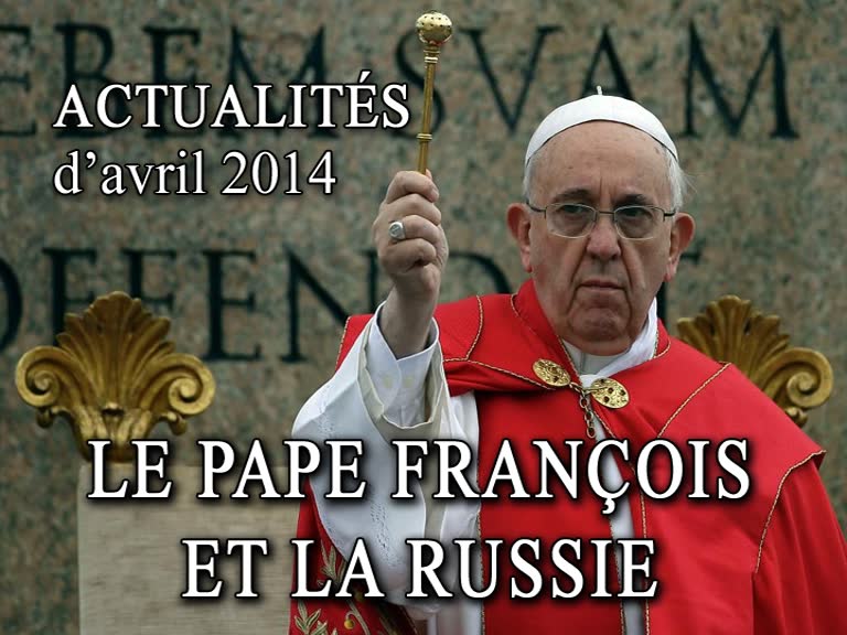 Le pape François et la Russie.