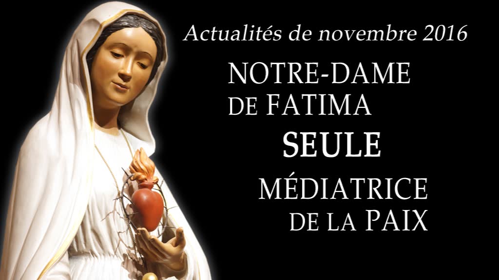 Notre-Dame de Fatima, seule médiatrice de la paix.