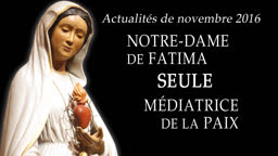 Notre-Dame de Fatima, seule médiatrice de la paix.