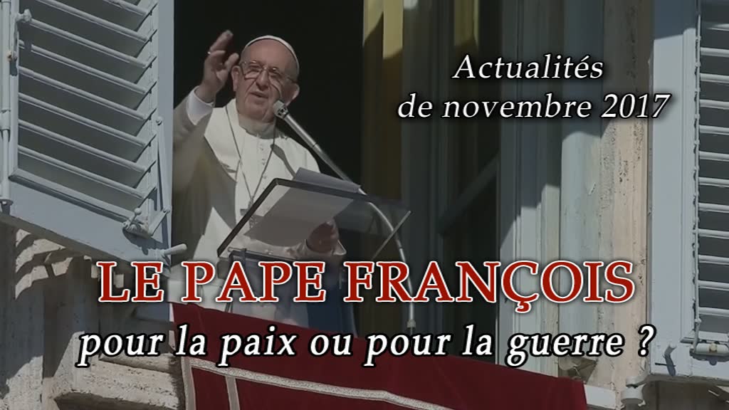 Le pape François : pour la paix ou pour la guerre ?