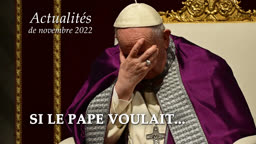 Si le Pape voulait…