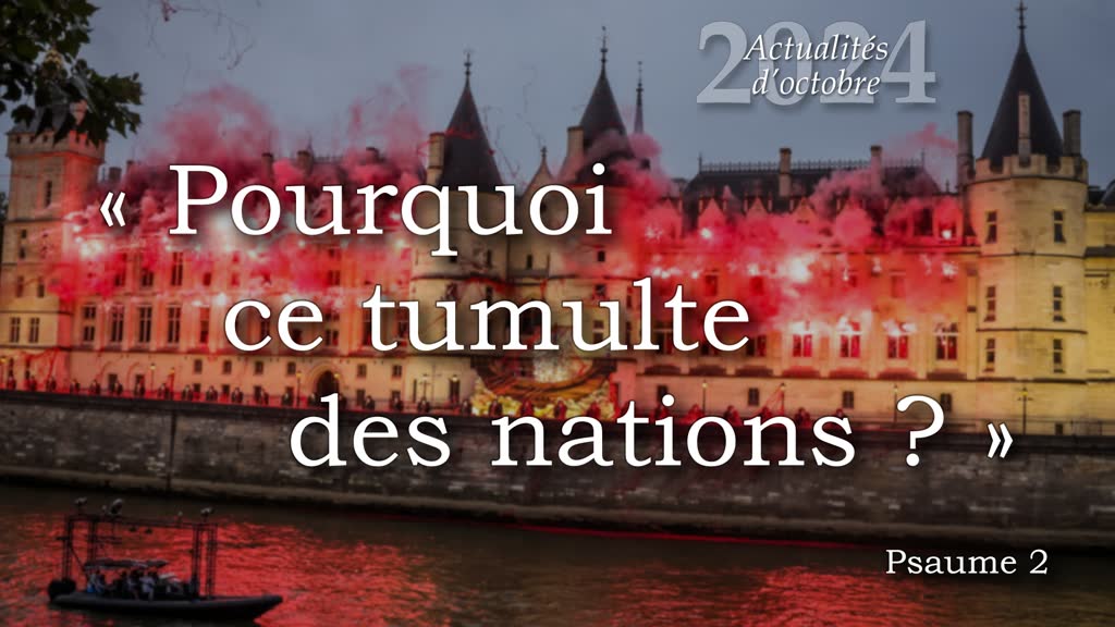 « Pourquoi ce tumulte des nations ? » (Psaume 2)