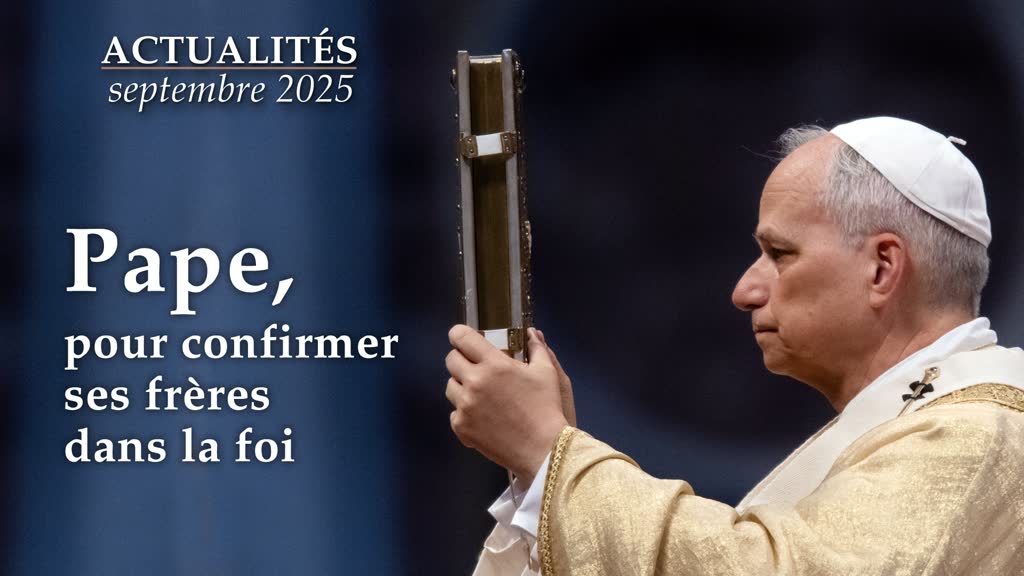 Pape, pour confirmer ses frères dans la foi.