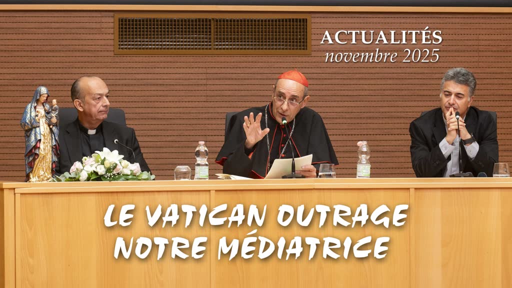 Le Vatican outrage notre Médiatrice.