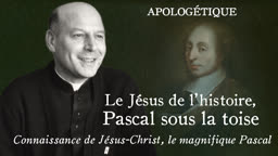Connaissance de Jésus-Christ, le magnifique Pascal.