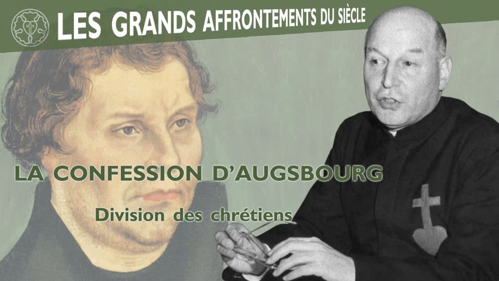 La Confession d’Augsbourg, division des chrétiens.