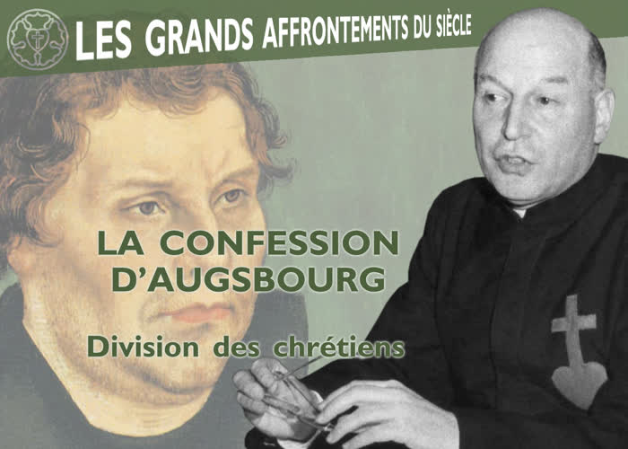 La Confession d’Augsbourg, division des chrétiens.