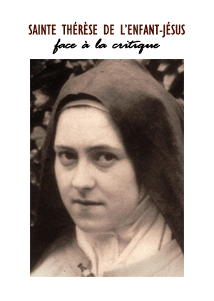 Sainte Thérèse de l’Enfant-Jésus<br />face à la critique