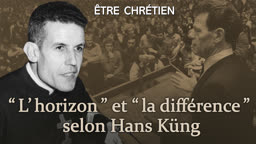 “ L’horizon ” et “ la différence ” selon Hans Küng.