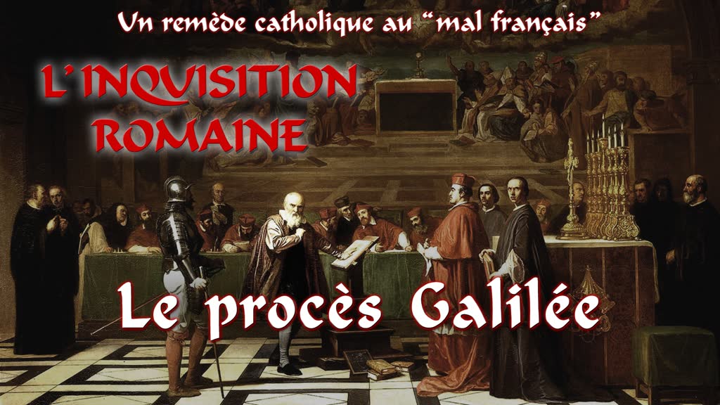 L’inquisition romaine : Le procès Galilée.