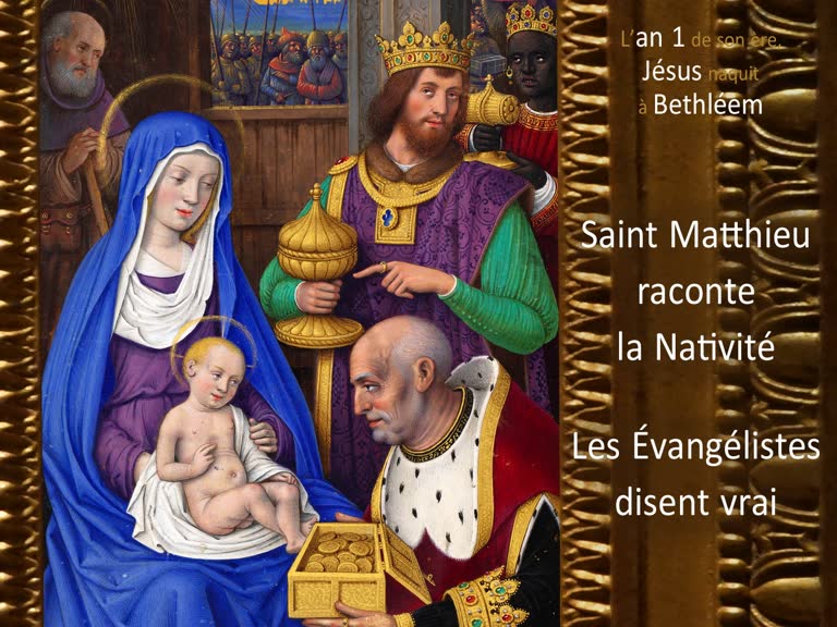 Saint Matthieu raconte la Nativité. Les Évangélistes disent vrai.