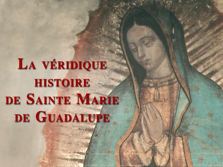 La véridique histoire de Sainte Marie de Guadalupe
