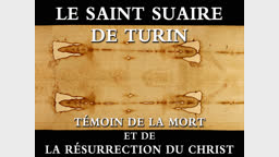Le Saint Suaire de Turin,
témoin de la mort et de la Résurrection du Christ