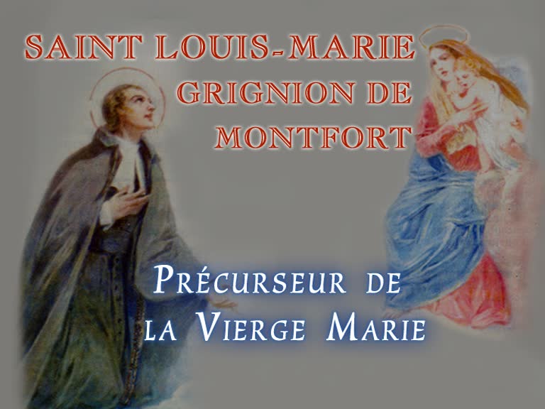 Saint Louis-Marie Grignion de Montfort
précurseur de la Vierge Marie