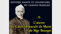L’œuvre du Cœur Immaculé de Marie et de Mgr Bourget.