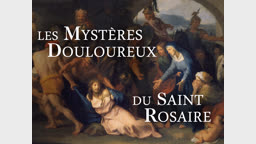 Les Mystères douloureux du saint Rosaire
