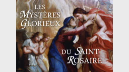 Les Mystères glorieux du saint Rosaire