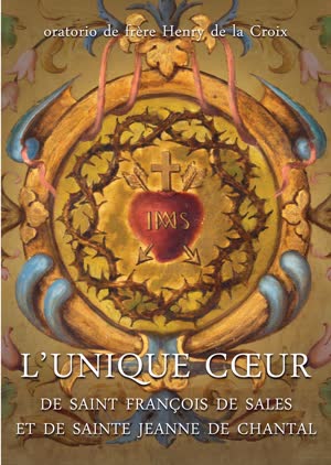 L’unique cœur
de saint François de Sales et de sainte Jeanne de Chantal