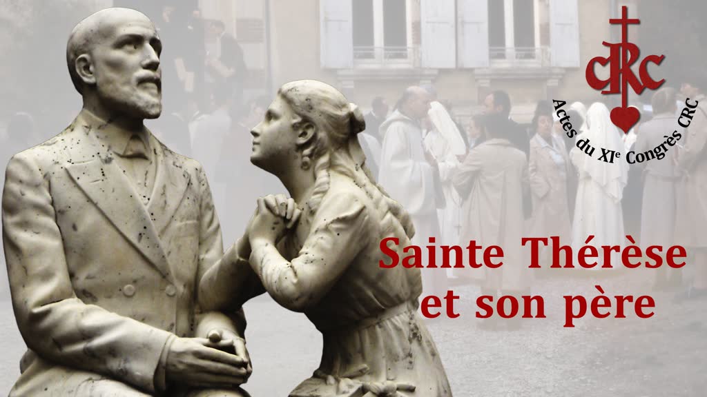 Sermon : Sainte Thérèse et son père.