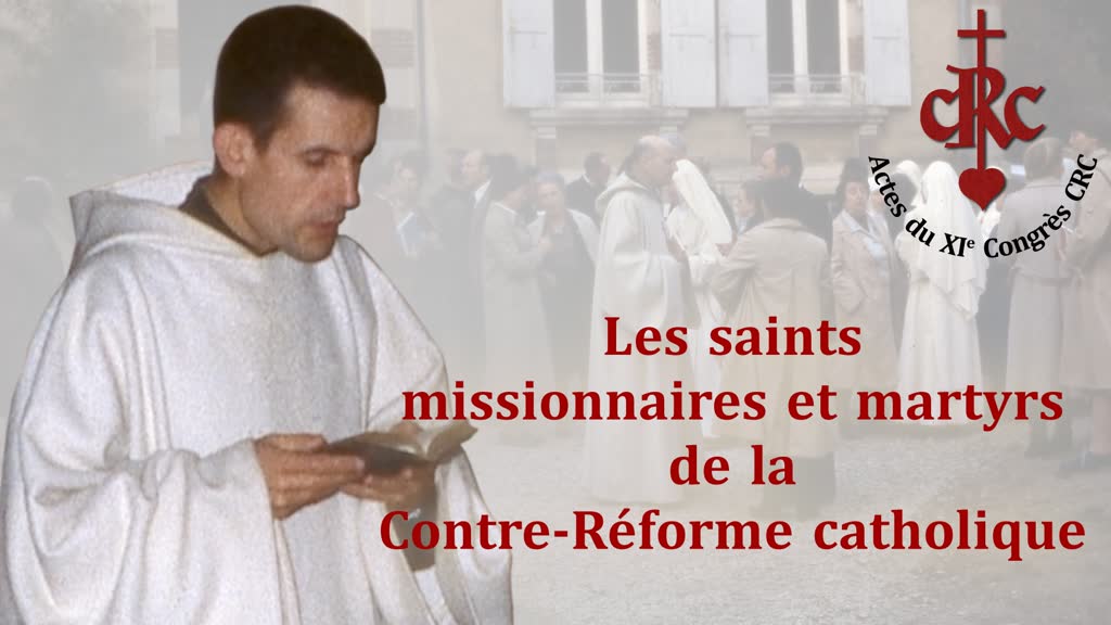 Sermon : Les saints missionnaires et martyrs de la Contre-Réforme catholique aux XVIe et XVIIe siècles