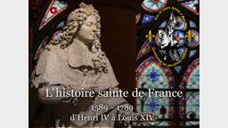 Conférence : L’histoire sainte de France (1589-1789) d’Henri IV à Louis XIV.