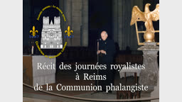 Récit des journées royalistes à Reims de la Communion phalangiste.