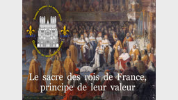 Le sacre des rois de France, principe de leur valeur.